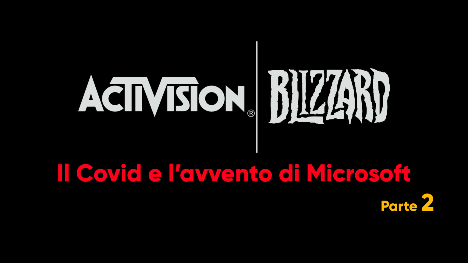 Activision Blizzard - il covid e l'avvento di microsoft